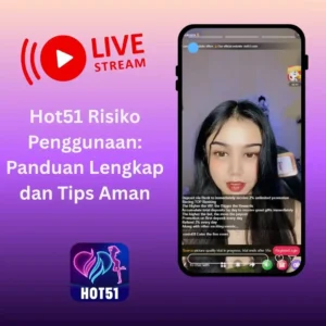 Hot51 Risiko Penggunaan: Panduan Lengkap dan Tips Aman