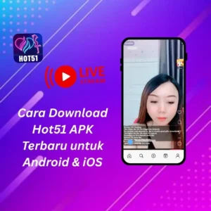 Cara Download Hot51 APK Terbaru untuk Android & iOS